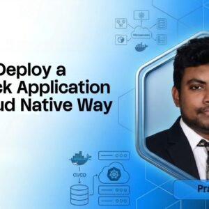 Build & Deploy a Full Stack Application : The Cloud Native Way